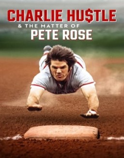 ver Charlie Hustle y el caso de Pete Rose serie online