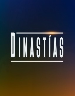 ver Dinastías 2024 serie online