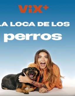 ver La Loca de los Perros serie online